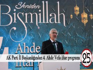  AK Parti İl Başkanlığından 4. Ahde Vefa iftar programı