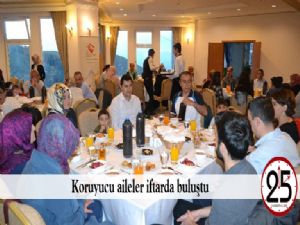 Koruyucu aileler iftarda buluştu