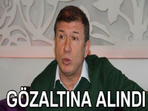 Son dakika! Tanju Çolak gözaltında |Tanju Çolak neden gözaltına alındı?