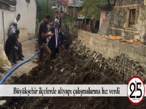  Büyükşehir ilçelerde altyapı çalışmalarına hız verdi