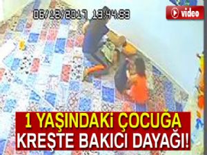 1 yaşındaki çocuğa kreşte bakıcı dayağı