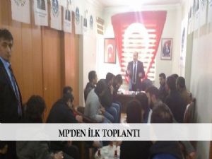 MP'DEN İLK TOPLANTI