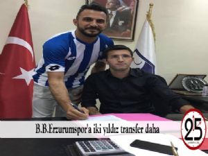  B.B.Erzurumspor'a iki yıldız transfer daha