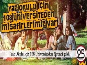  Yaz Okulu İçin 108 Üniversiteden öğrenci geldi