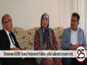  Erzurum KHB Genel Sekreteri Güler, şehit ailesini ziyaret etti