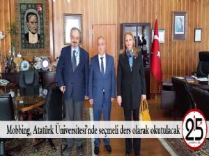  Mobbing, Atatürk Üniversitesi'nde seçmeli ders olarak okutulacak