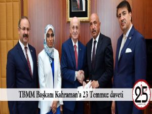  TBMM Başkanı Kahraman'a 23 Temmuz daveti