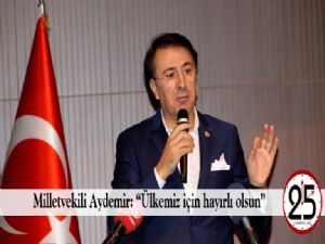  Milletvekili Aydemir: 