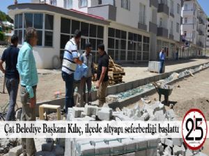  Çat Belediye Başkanı Kılıç, ilçede altyapı seferberliği başlattı