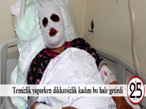  Temizlik yaparken dikkatsizlik kadını bu hale getirdi 