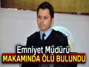 Silivri İlçe Emniyet Müdürü Hakan Çalışkan, makamında ölü bulundu