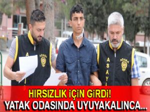 Yatak odasında uyuyakalan hırsız tutuklandı