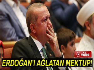 Cumhurbaşkanı Erdoğan o mektup karşısında gözyaşlarını tutamadı