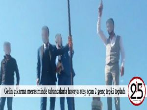  Gelin çıkarma merasiminde tabancalarla havaya ateş açan 2 genç tepki topladı