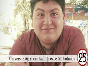  Üniversite öğrencisi kaldığı evde ölü bulundu 