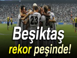 Beşiktaş rekor peşinde