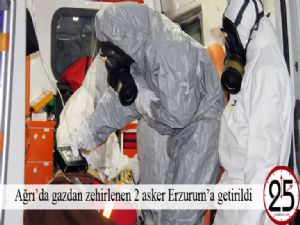  Ağrı'da gazdan zehirlenen 2 asker Erzurum'a getirildi 