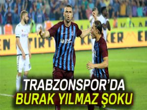 Trabzonspor'da Burak Yılmaz 2 hafta yok