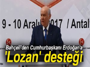 Bahçeli'den Cumhurbaşkanı Erdoğan'a 'Lozan' desteği