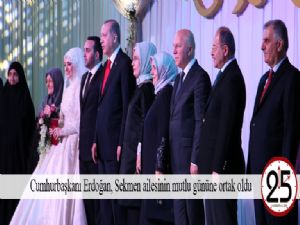  Cumhurbaşkanı Erdoğan, Sekmen ailesinin mutlu gününe ortak oldu 