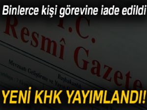 KHK yayımlandı! Kimler ihraç edildi? Kimler iade edildi? KHK tam liste