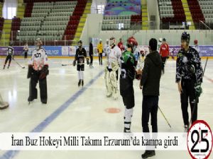  İran Buz Hokeyi Milli Takımı Erzurum'da kampa girdi 