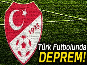 Türk futbolunda deprem