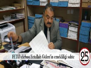  FETÖ elebaşı Fetullah Gülen'in emekliliği sahte