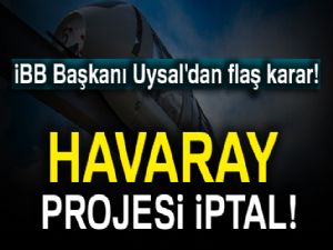 İBB Başkanı Mevlüt Uysal'dan Havaray açıklaması!