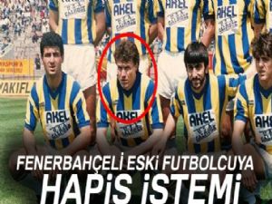 Fenerbahçeli eski futbolcuya 