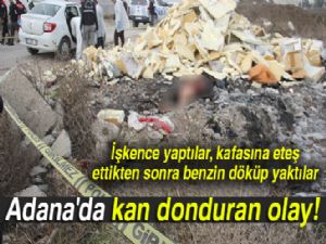 İşkence yaptılar, kafasına eteş ettikten sonra benzin döküp yaktılar