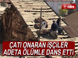 Çatı onaran 2 işçi adeta ölümle dans etti