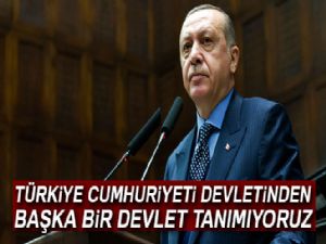 Cumhurbaşkanı Erdoğan: 'Türkiye Cumhuriyeti devletinden başka bir devlet tanımıyoruz'