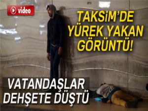 Taksim'de bonzai içen 2 gencin görüntüsü yürekleri yaktı