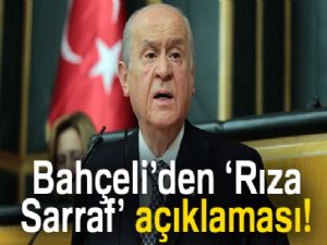 Bahçeli'den Rıza Sarraf açıklaması