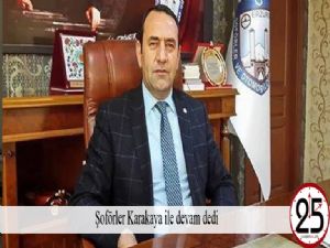  Şoförler Karakaya ile devam dedi 